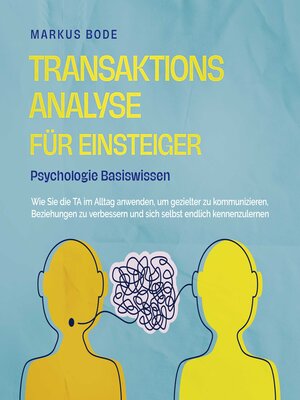 cover image of Transaktionsanalyse für Einsteiger--Psychologie Basiswissen